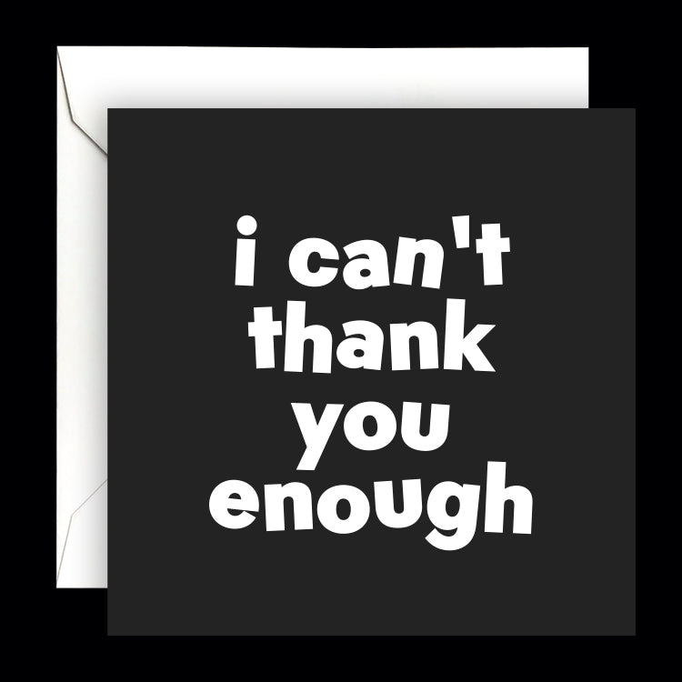 "i can't thank you enough" card