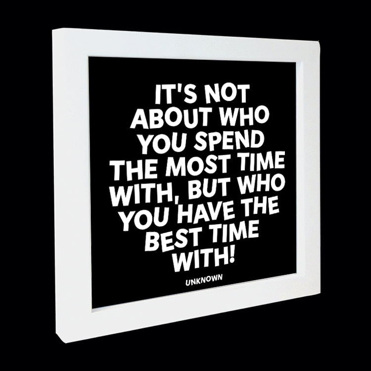 "not about who you spend the most time with" card