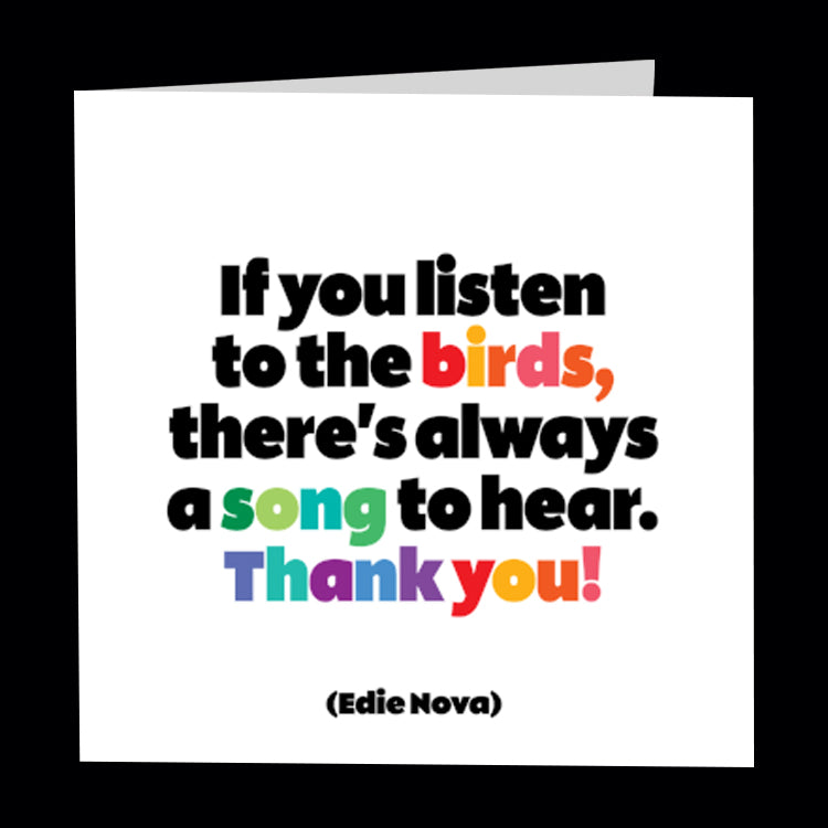 "if you listen to the birds" card