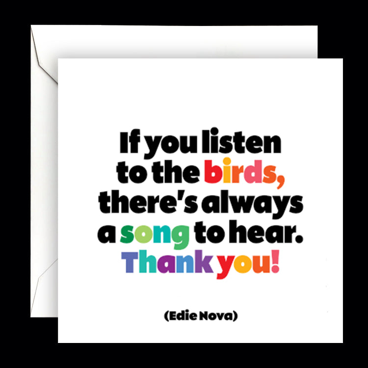 "if you listen to the birds" card