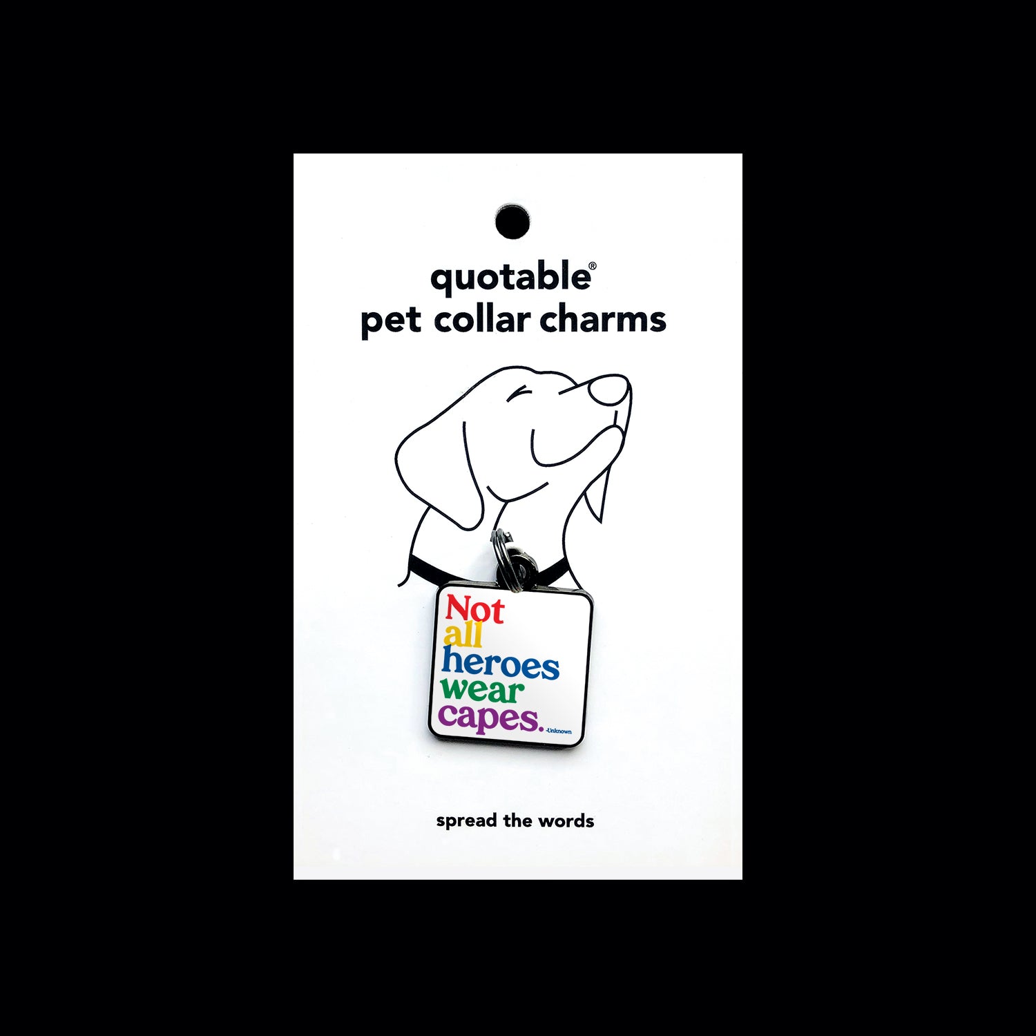 "not all heroes" pet collar charm