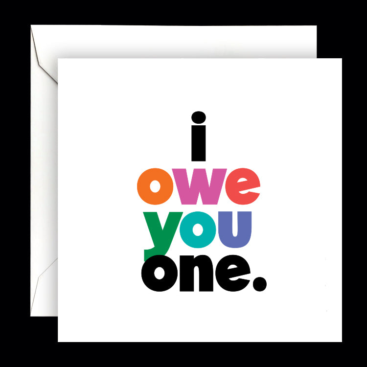 "i owe you one" card