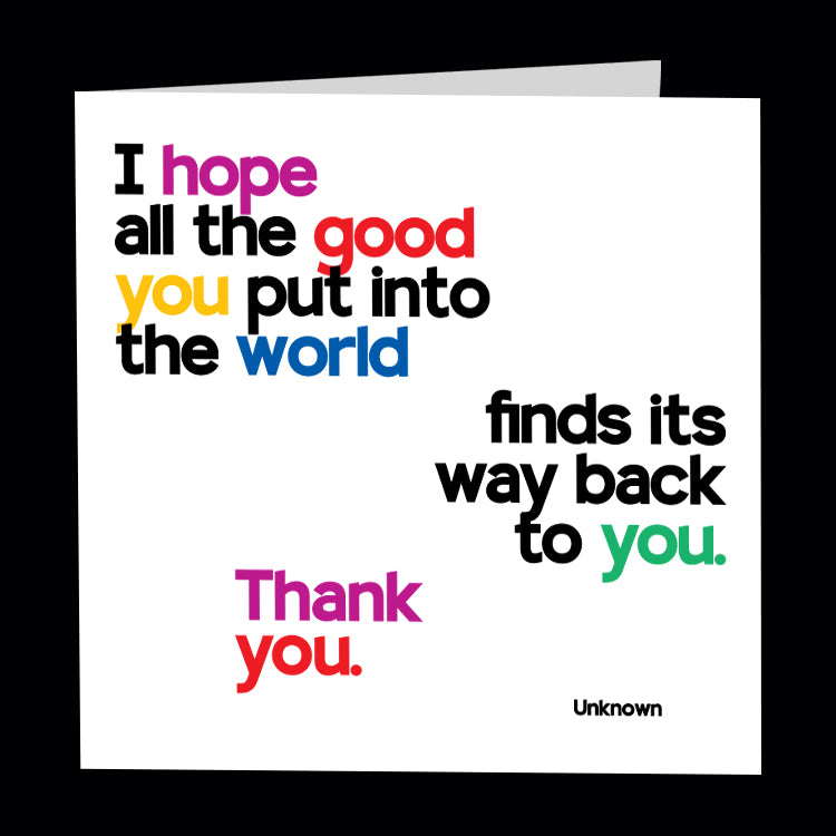 "i hope all the good you put into the world" card