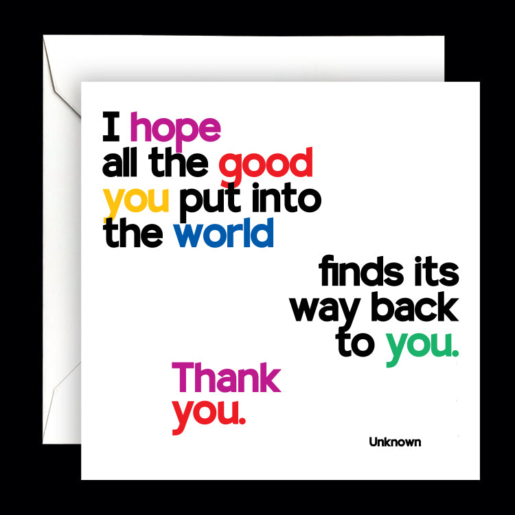 "i hope all the good you put into the world" card