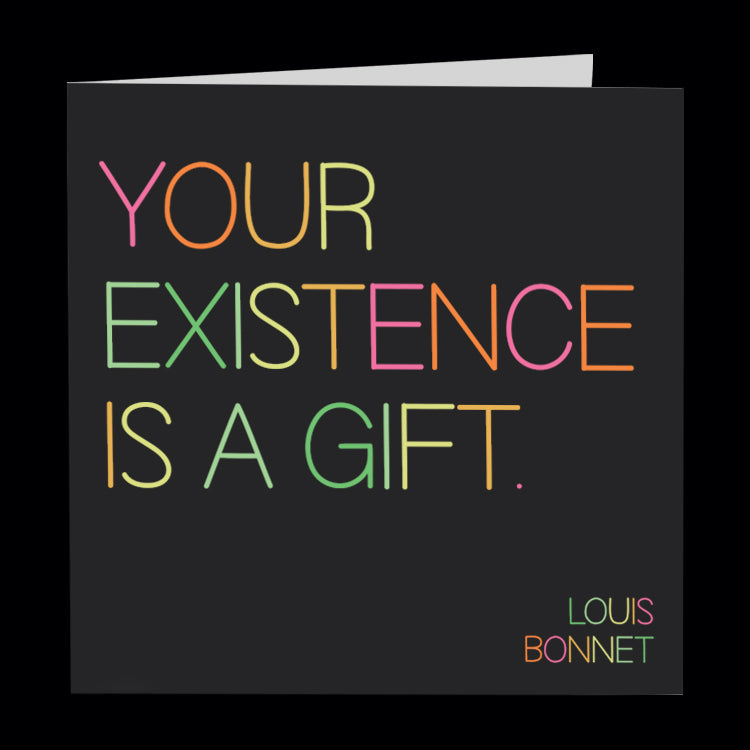 "your existence is a gift" card