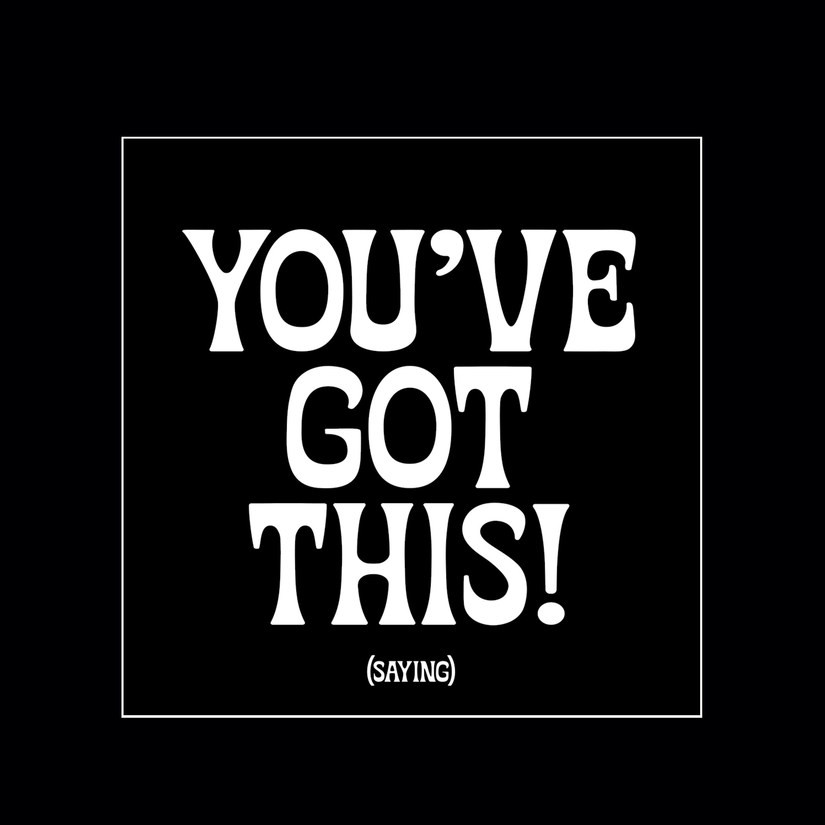 "you've got this!" magnet