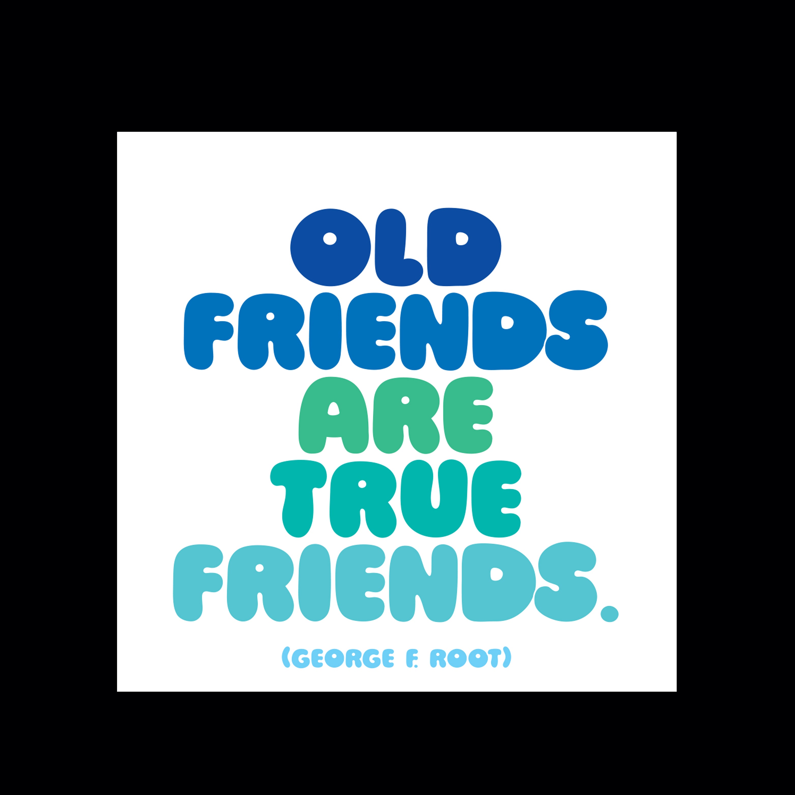 "old friends are true friends" magnet