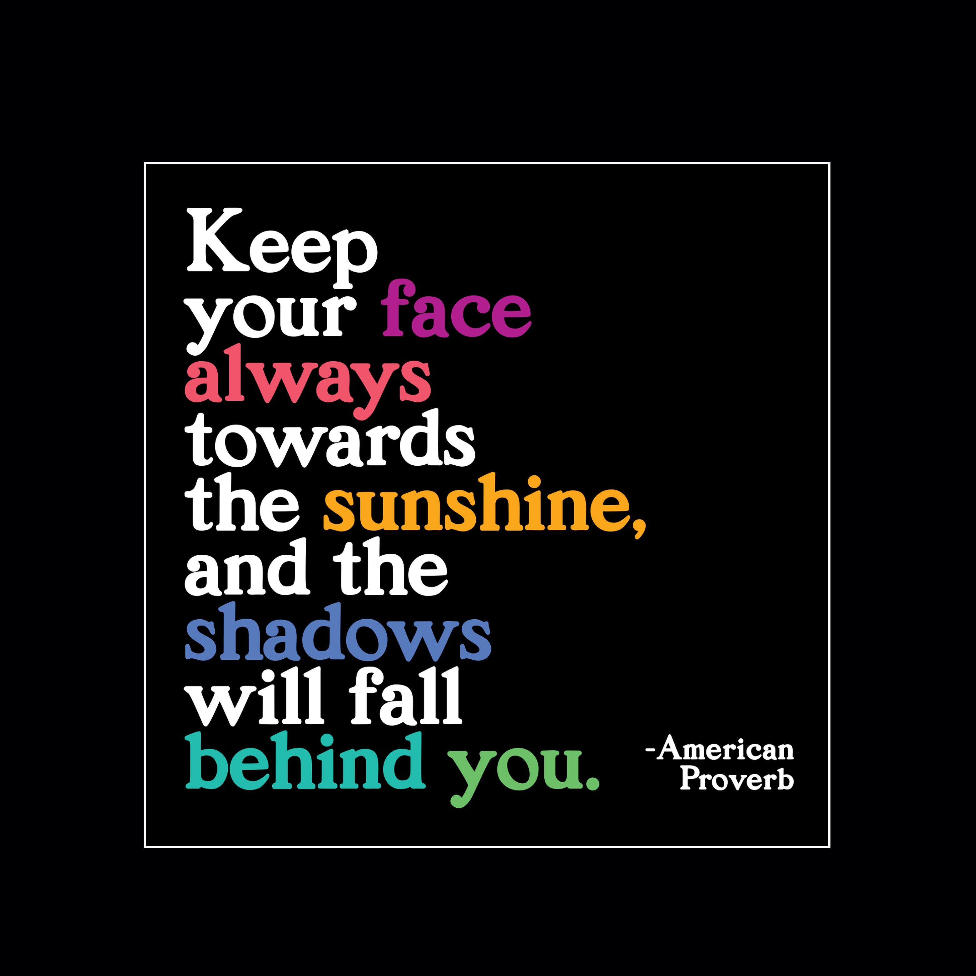 "face towards sunshine" magnet