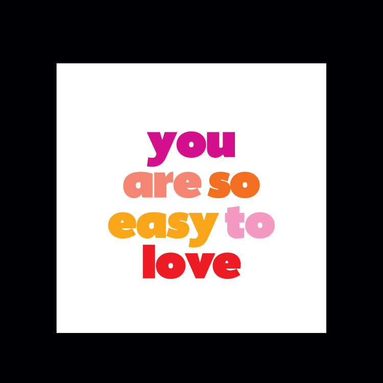"so easy to love" magnet