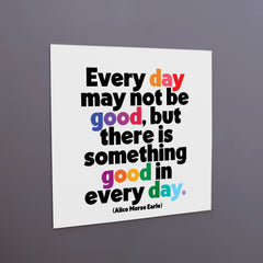 "good in every day" magnet