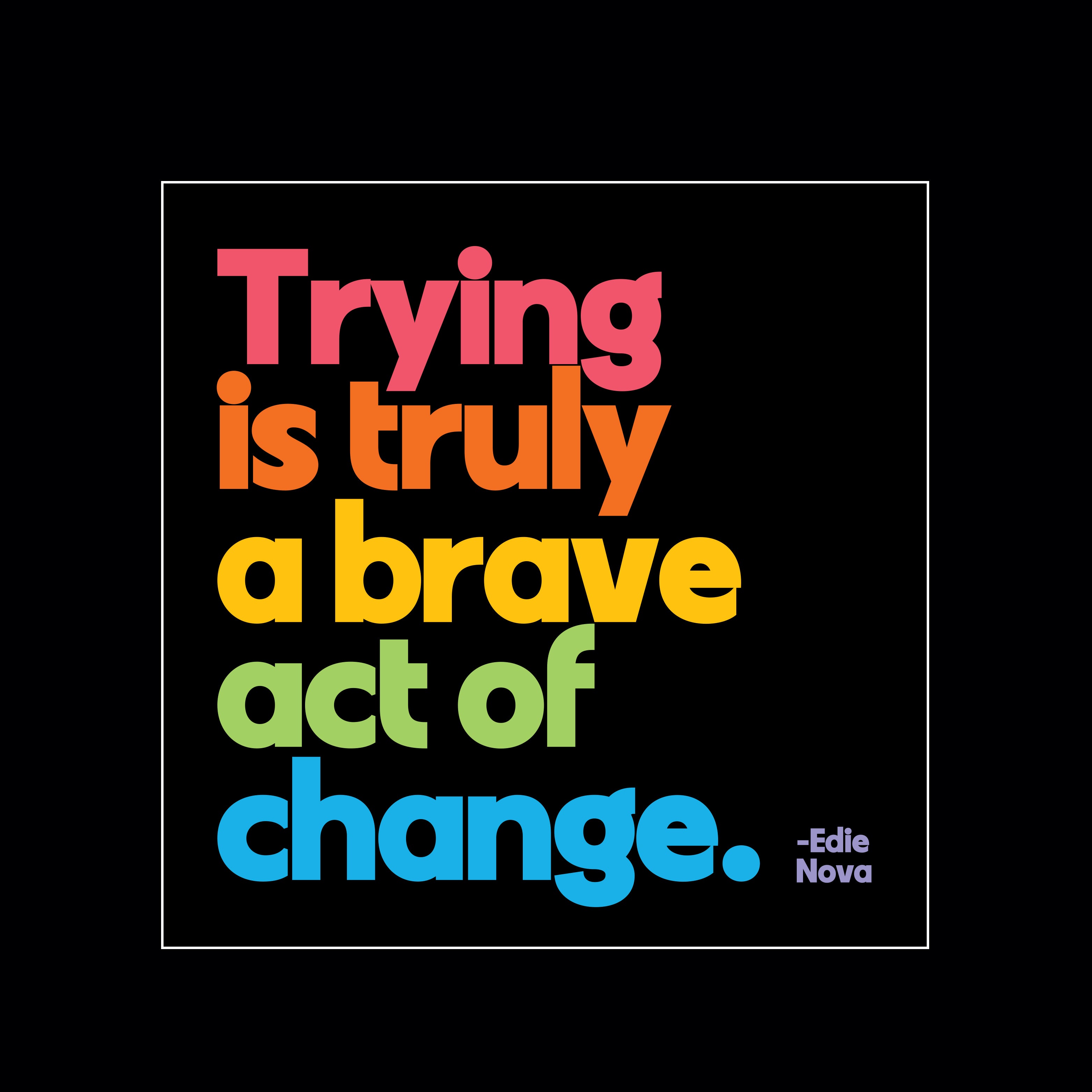 "trying is truly brave" magnet