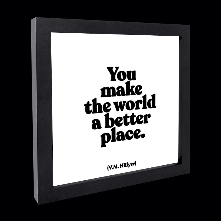 "you make the world a better place" card