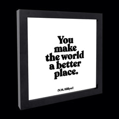 "you make the world a better place" card