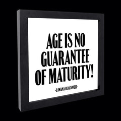 "age is no guarantee of maturity!" card