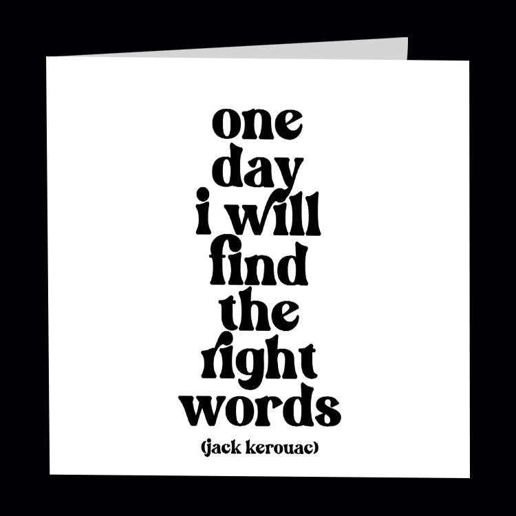 "one day i will find the right words" card