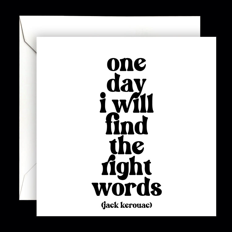 "one day i will find the right words" card