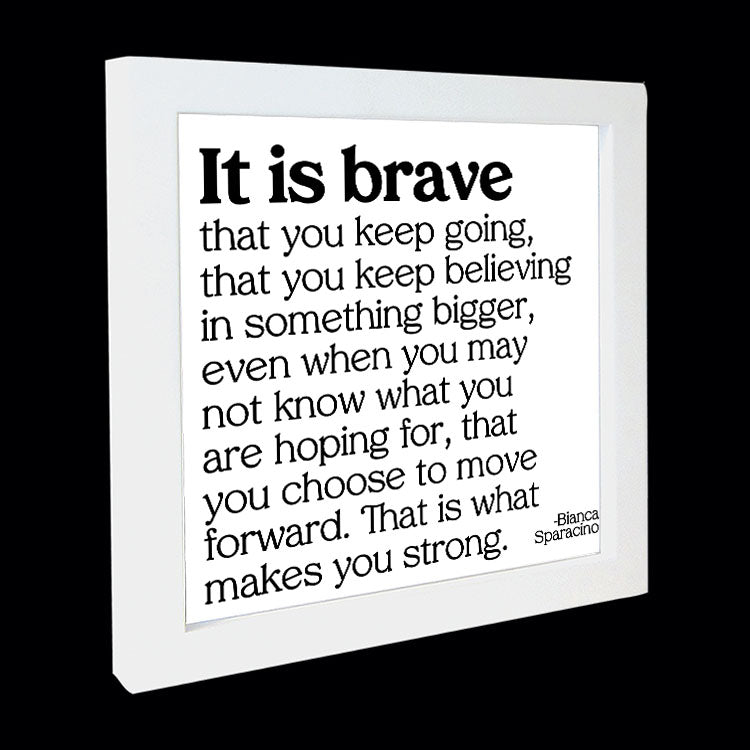 "it is brave" card