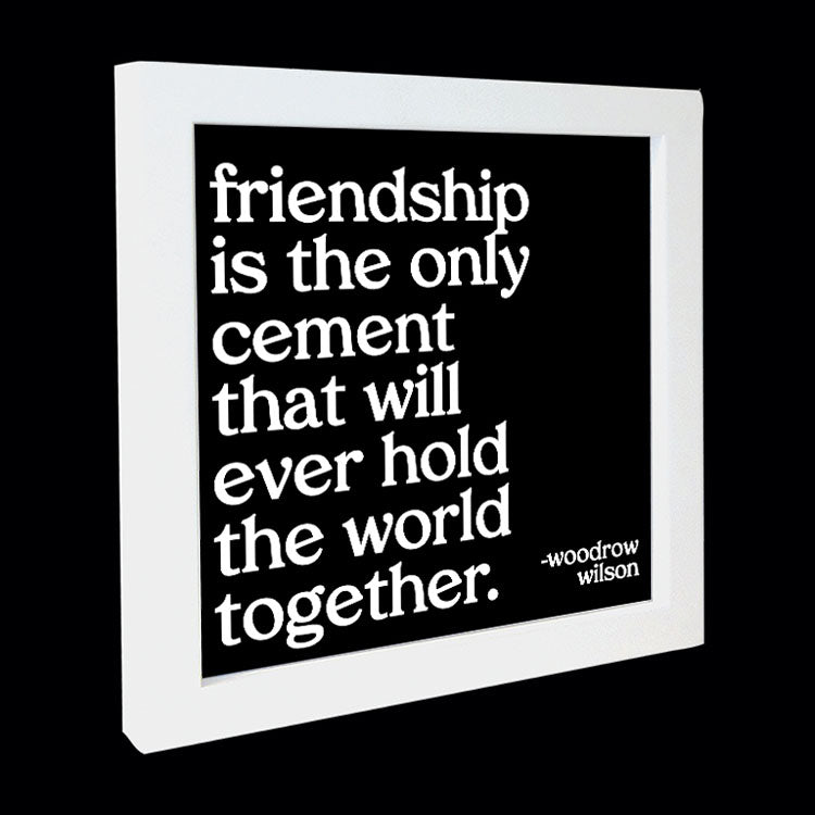 "friendship is the only cement" card