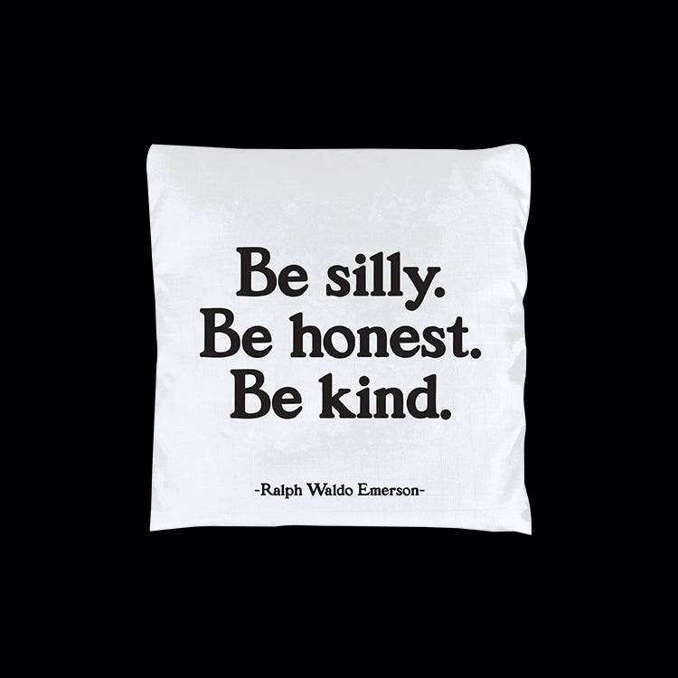 "be silly. honest. kind." fold-up bag