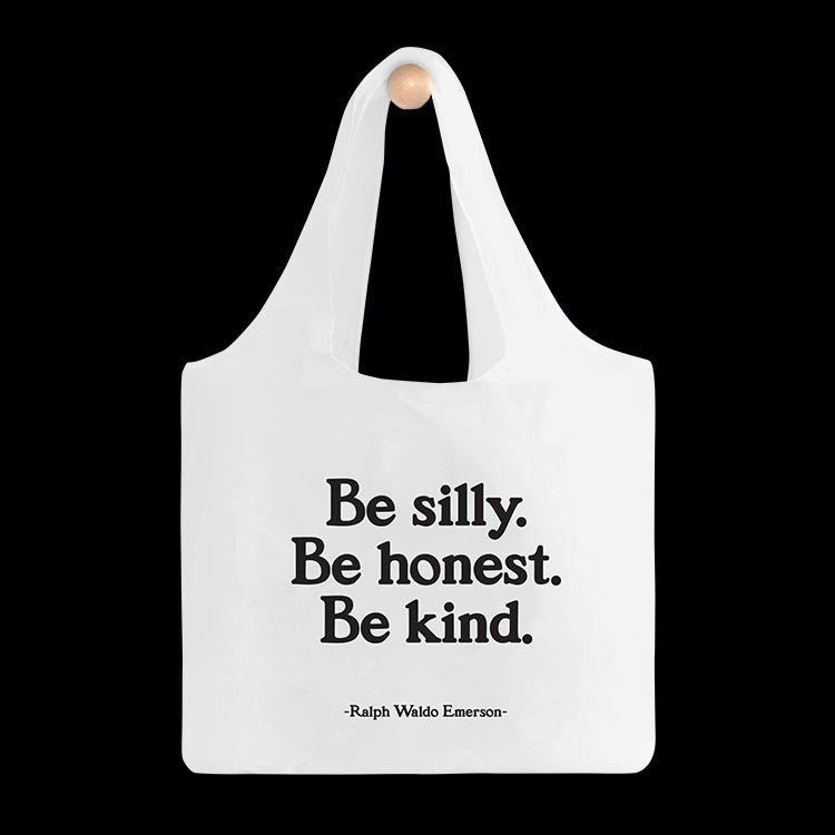 "be silly. honest. kind." fold-up bag