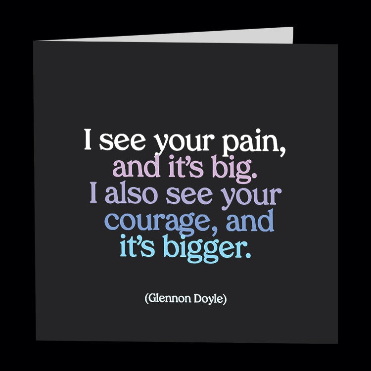 "i see your pain" card
