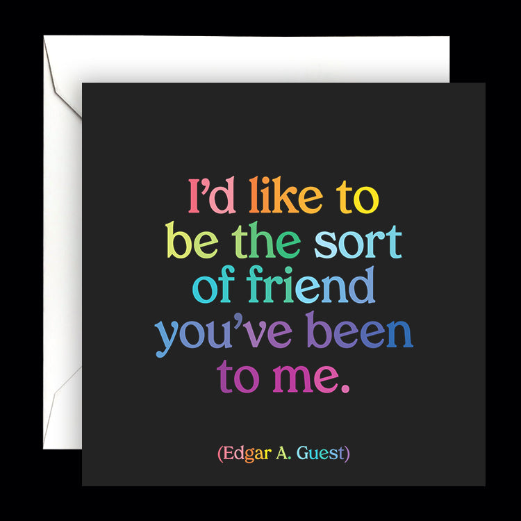 "i'd like to be the sort of friend" card