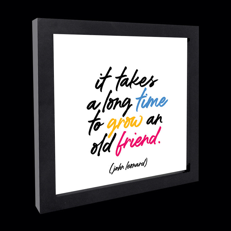 "it takes a long time to grow an old friend" card
