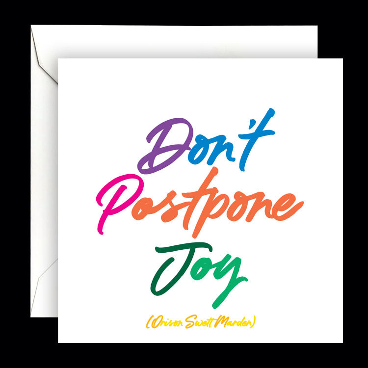 "don't postpone joy" card