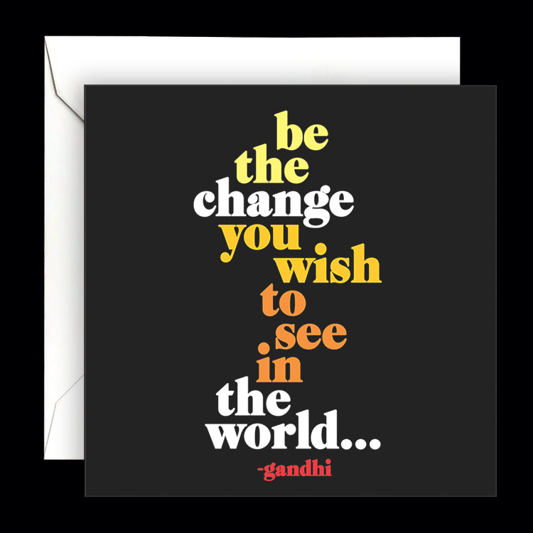 "be the change" card