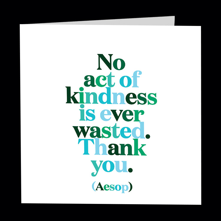 "no act of kindness" card