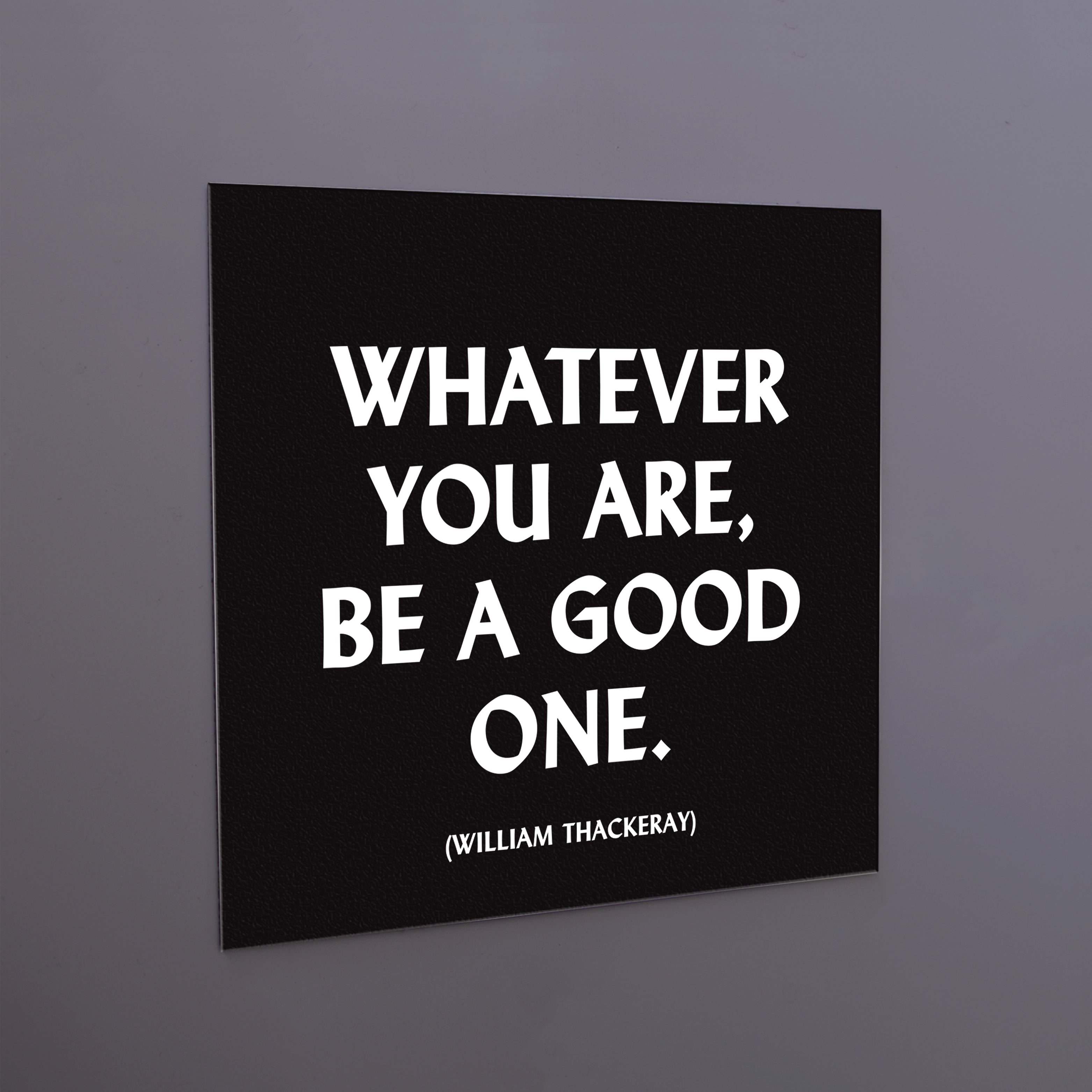 "be a good one" magnet