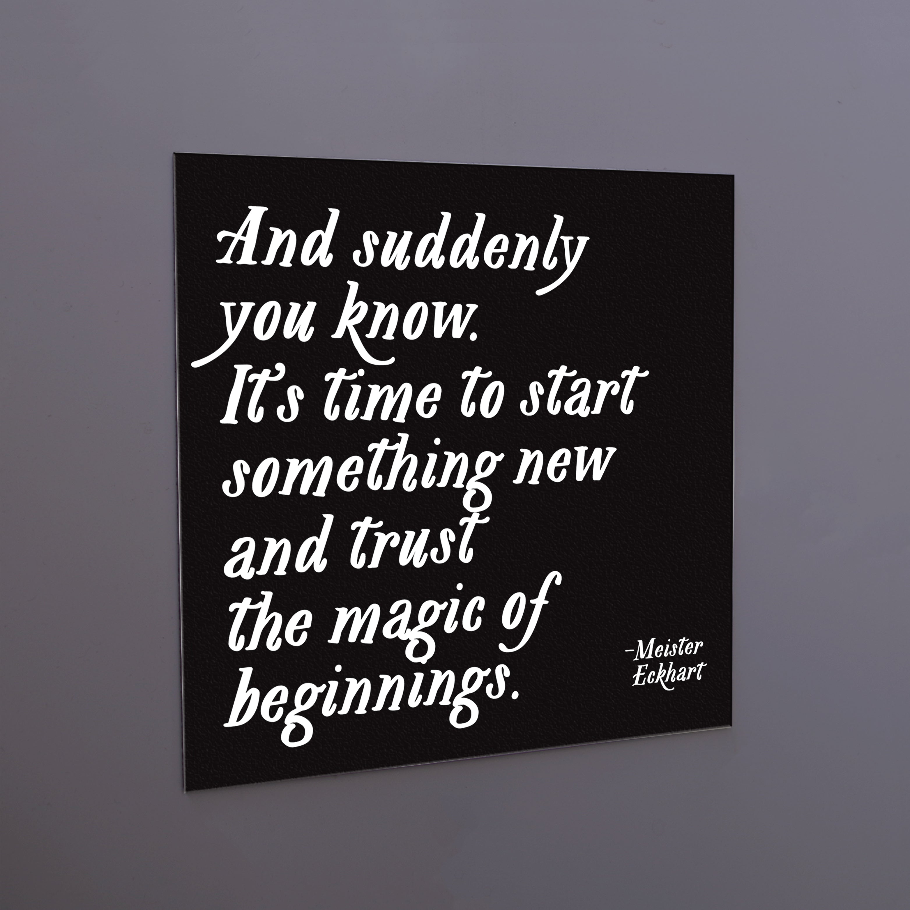 "trust the magic of beginnings" magnet