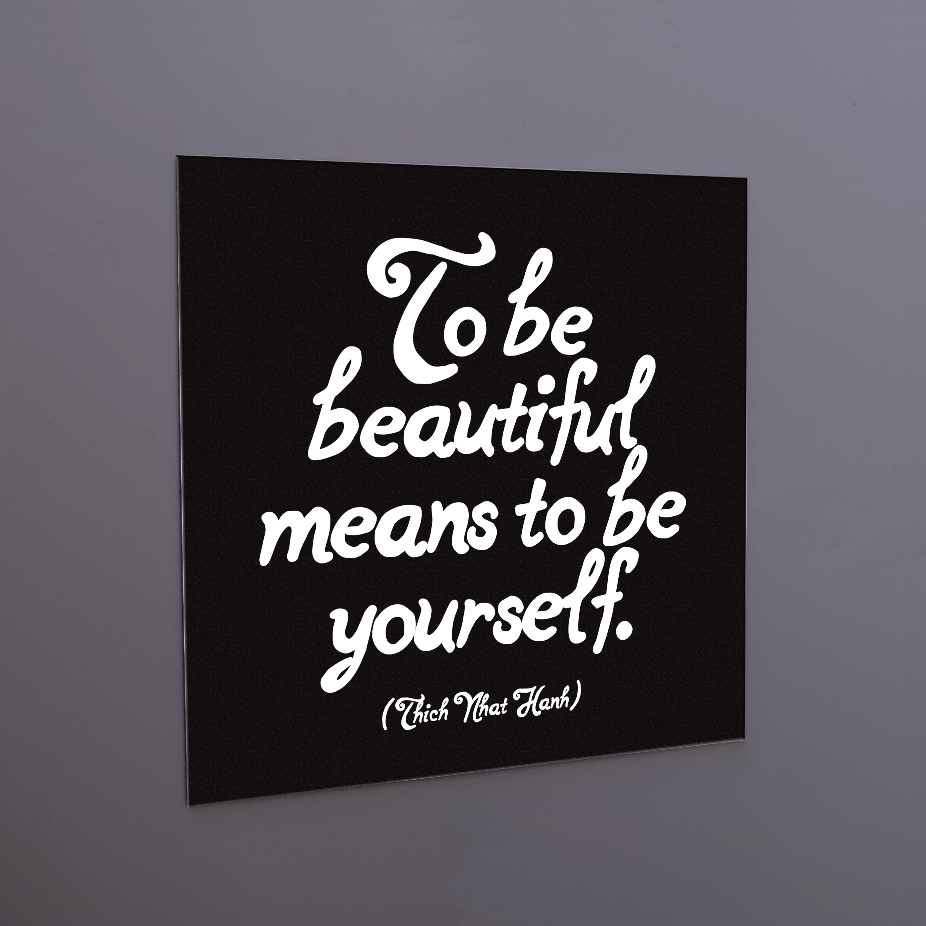 "to be beautiful" magnet