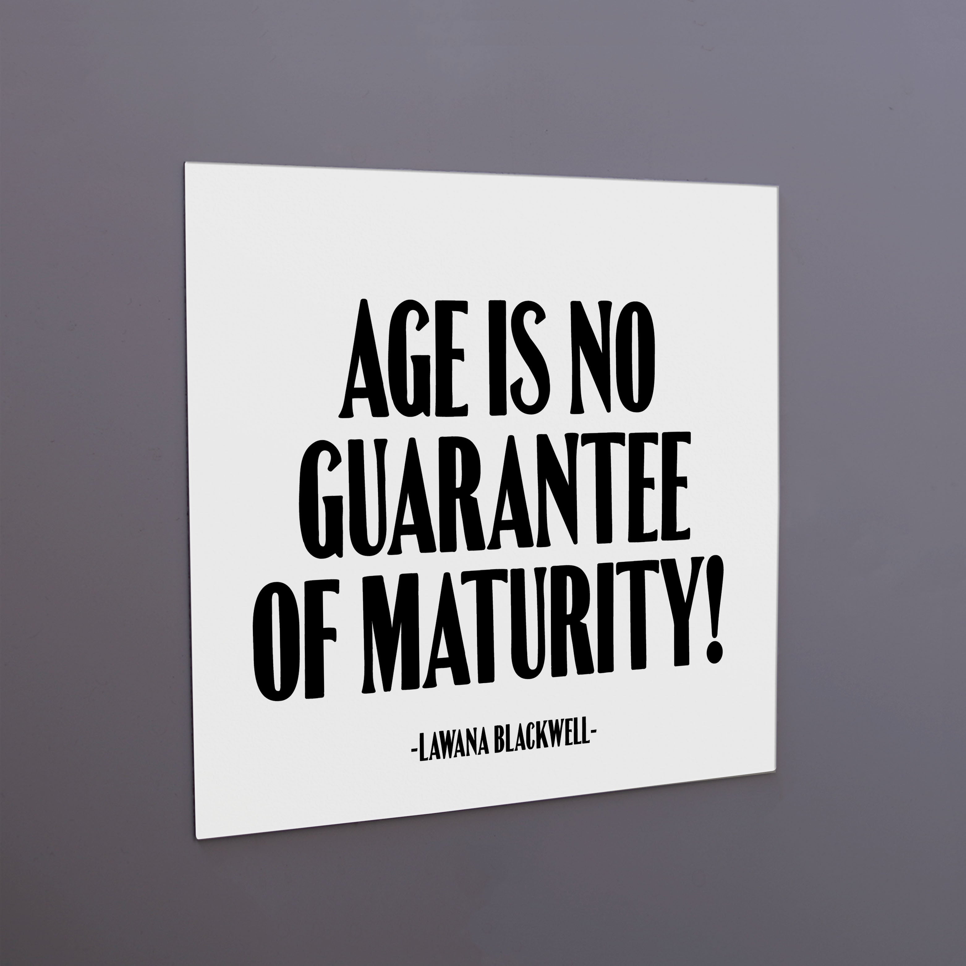 "age is no guarantee" magnet