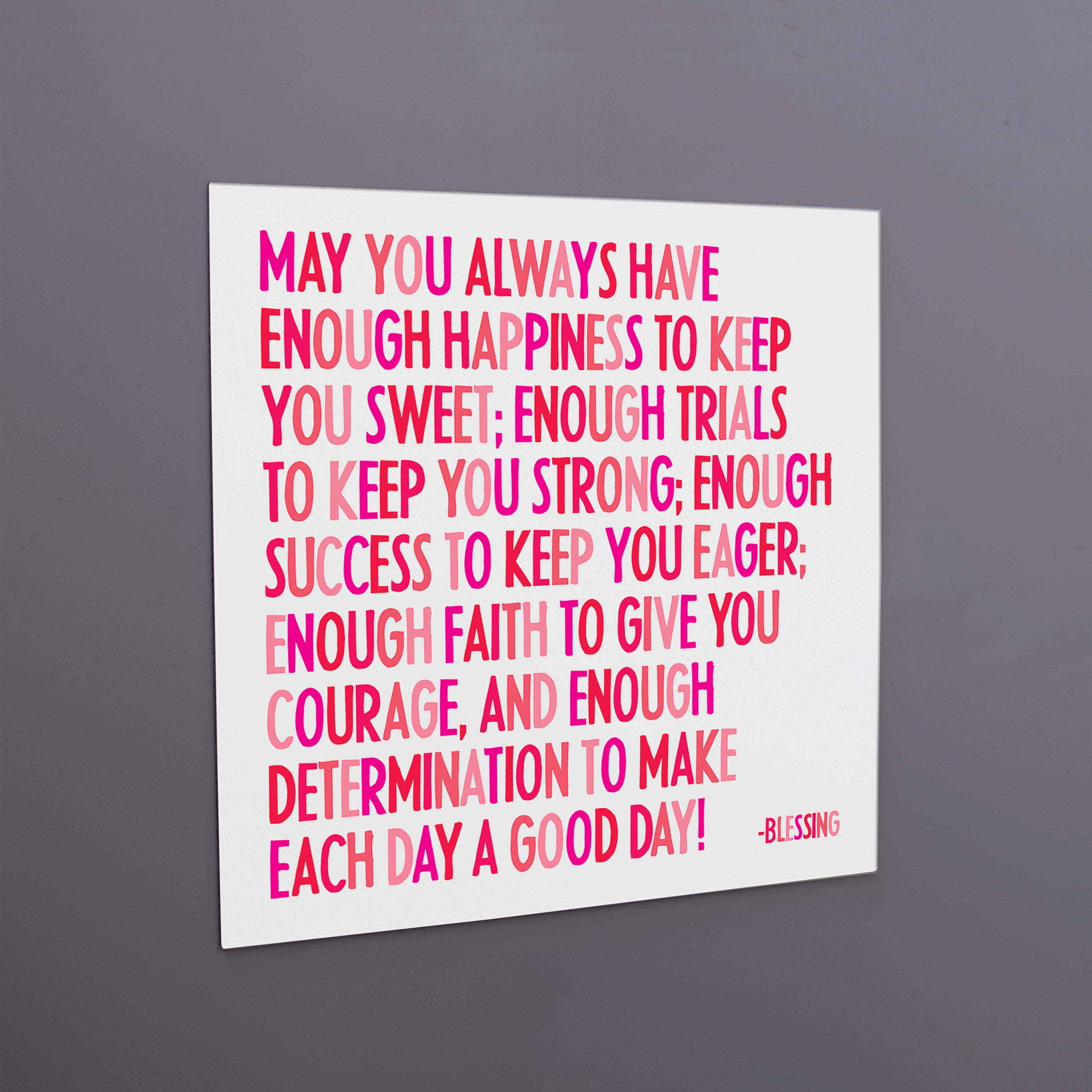 "may you always have" magnet