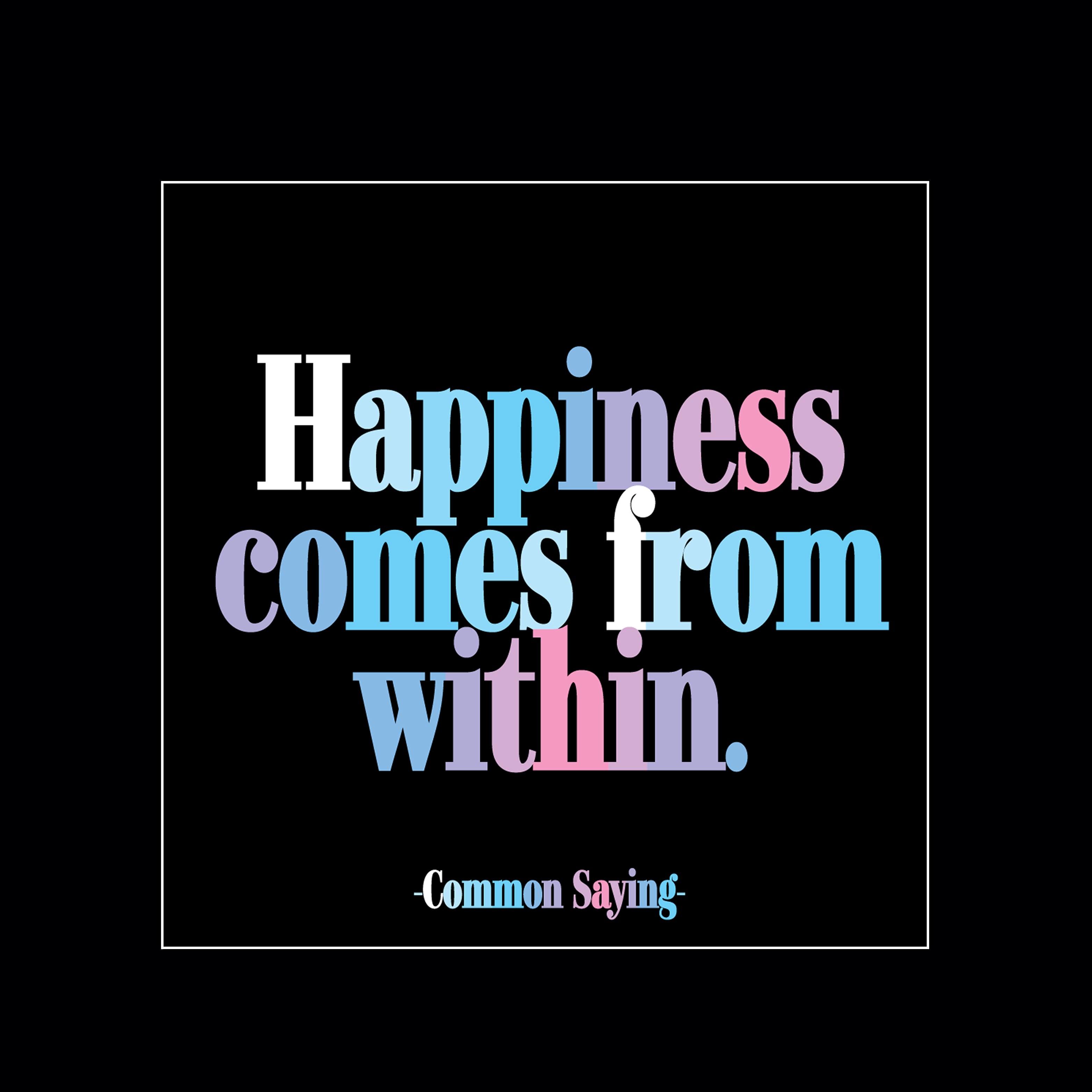 "happiness comes from within" magnet
