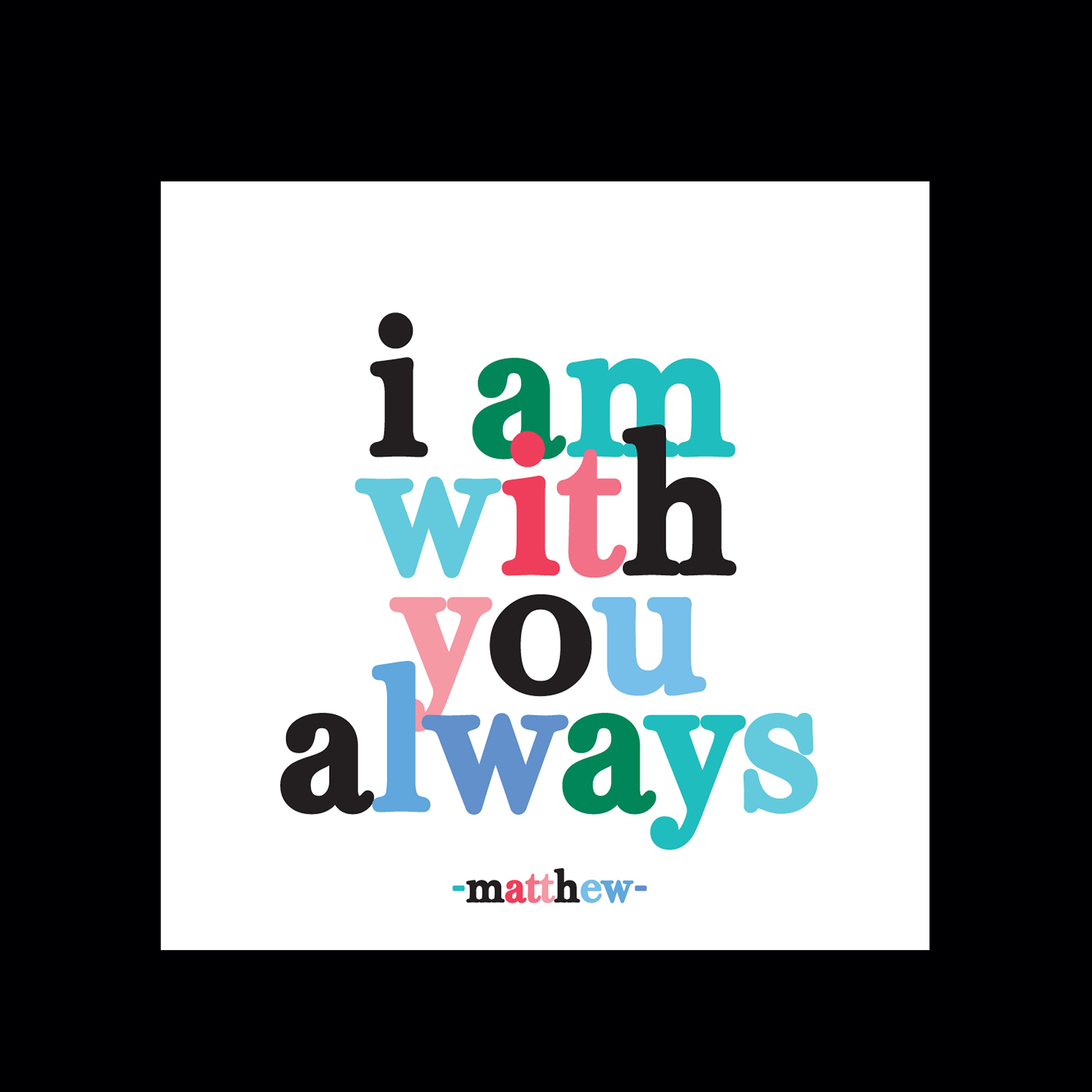 "i am with you always" magnet