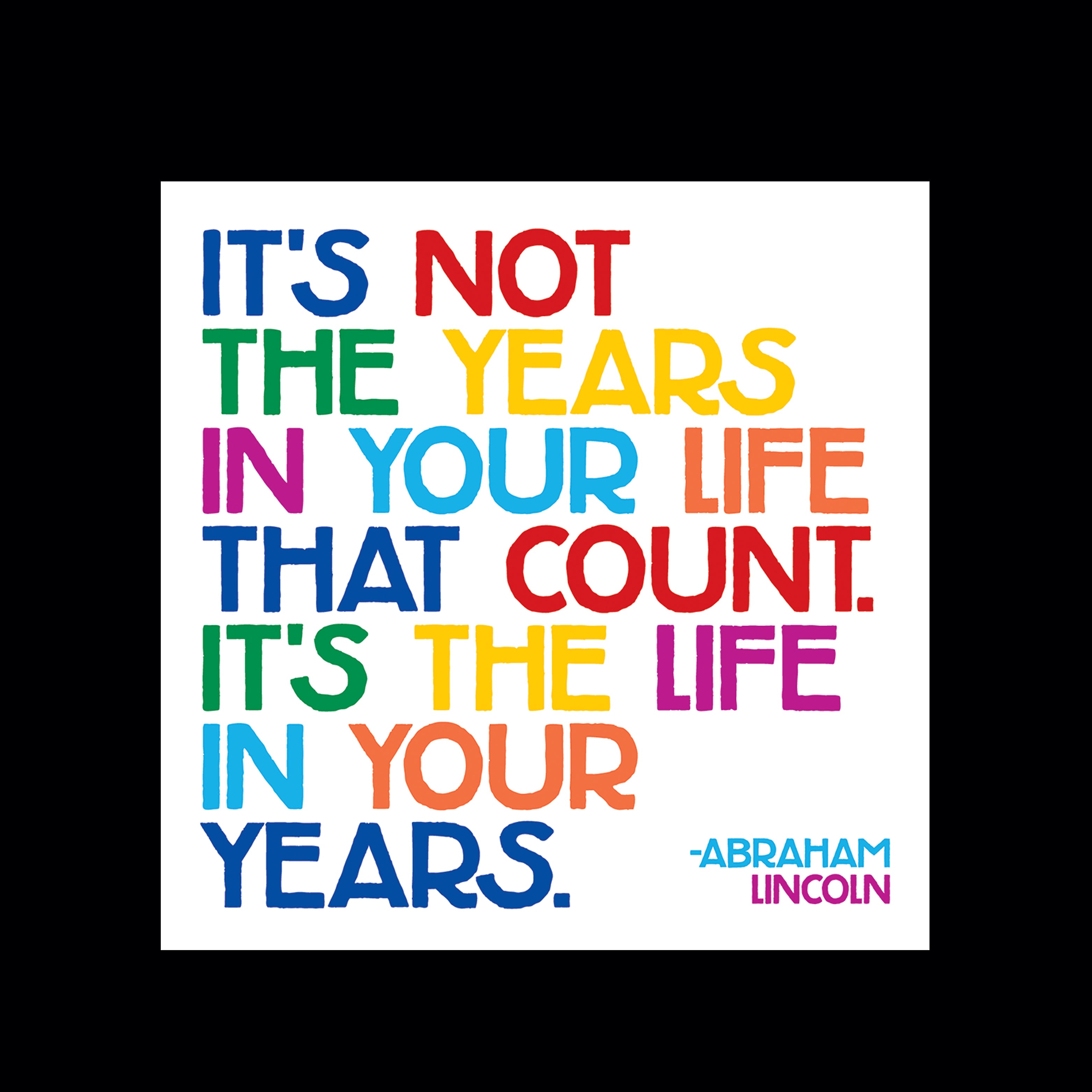 "not the years in your life" magnet