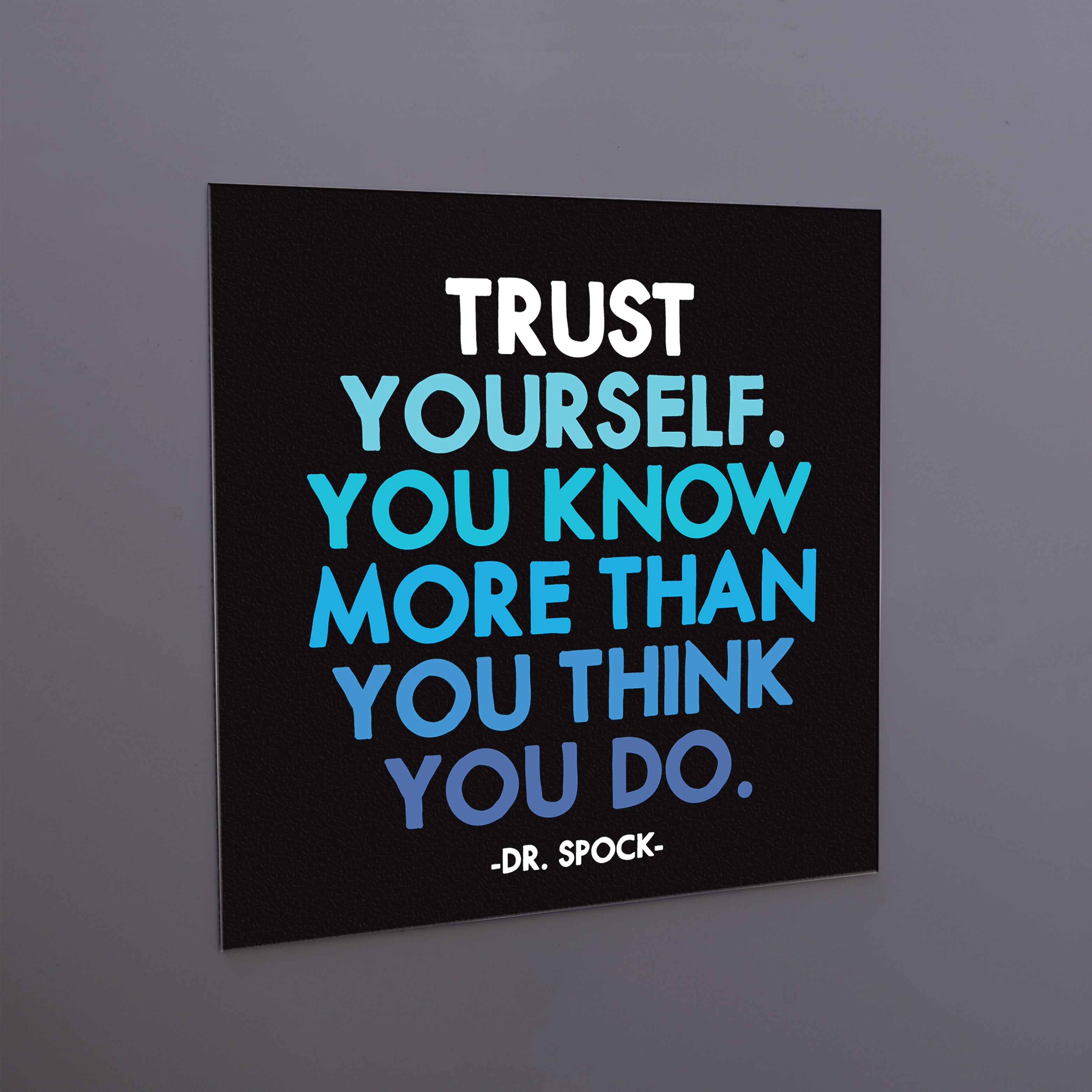 "trust yourself" magnet