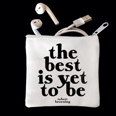 "the best is yet to be" mini pouch