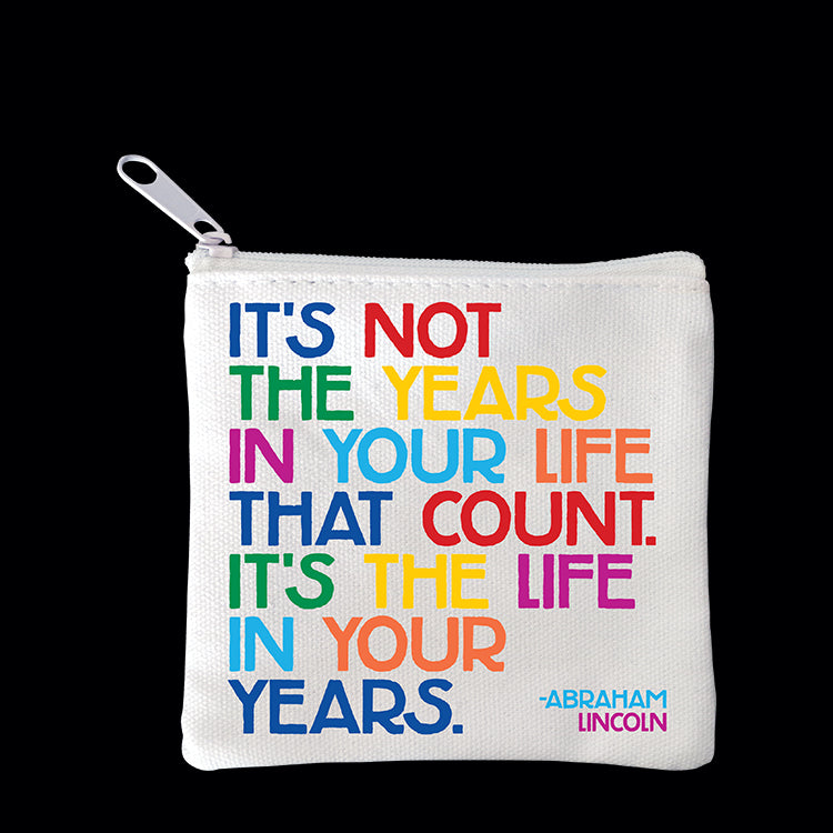 "not the years in your life" mini pouch