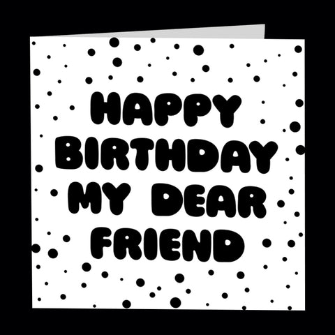 "happy birthday dear friend" card