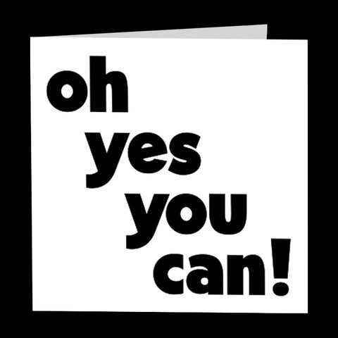 "oh yes you can!" card