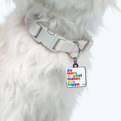 "do more of what makes you happy" pet collar charm