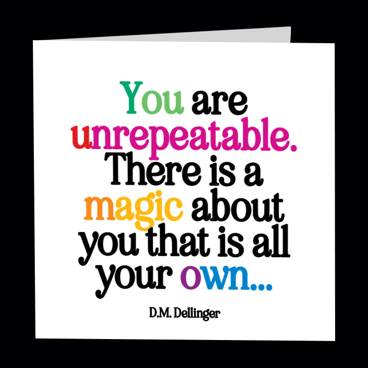 "you are unrepeatable" card