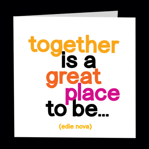 "together is a great place" card