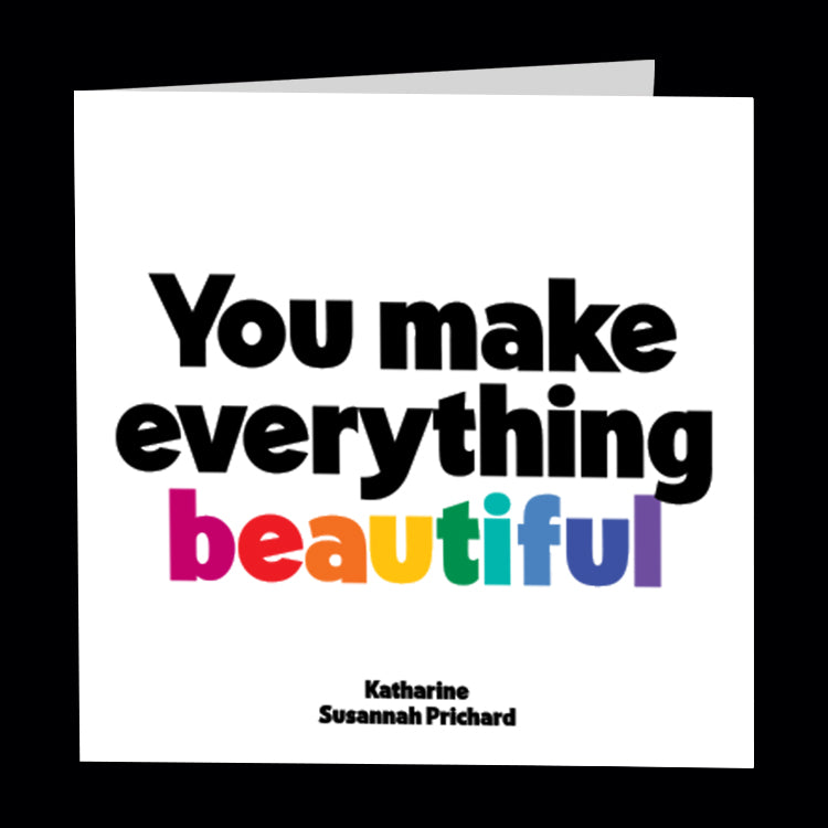 "you make everything beautiful" card