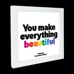 "you make everything beautiful" card