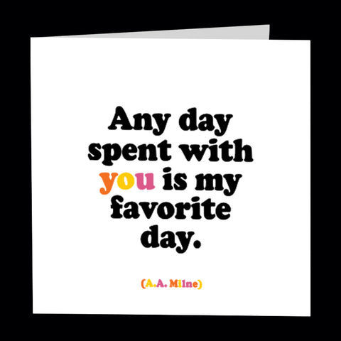"any day spent with you" card