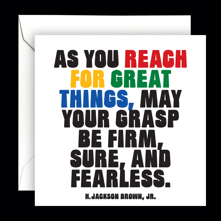 "reach for great things" card
